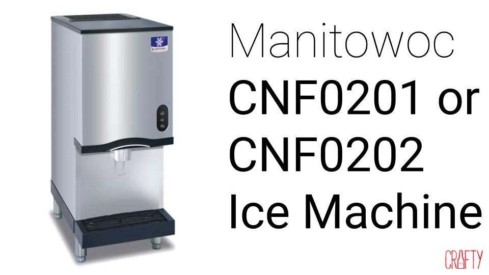 Manitowoc CNF0201 and CNF0202 Ice Machines